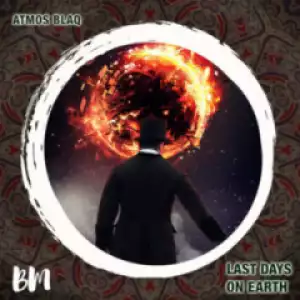 Atmos Blaq - Last Days On Earth (Atmospheric Mix)